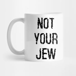 Not Your Jew (Yiddish/English) Mug